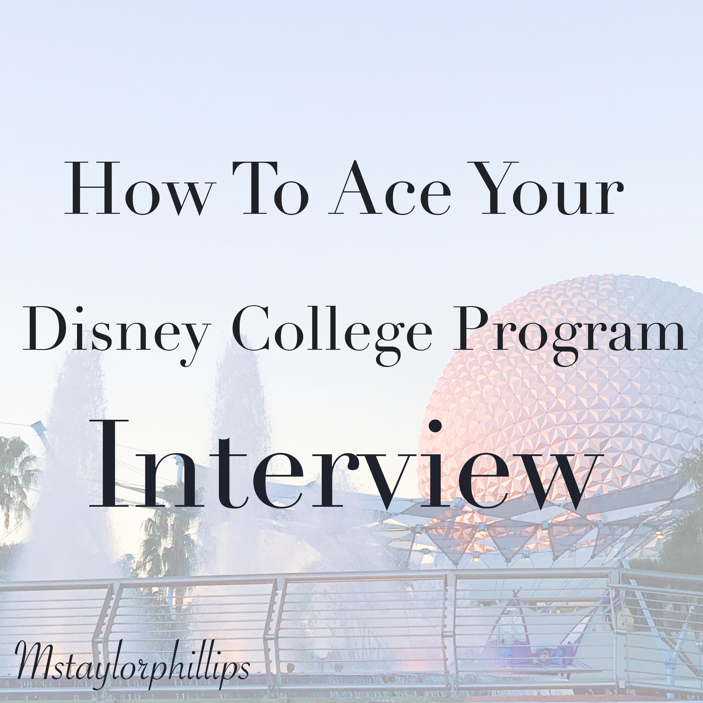 How To Ace Your Disney College Program Interview