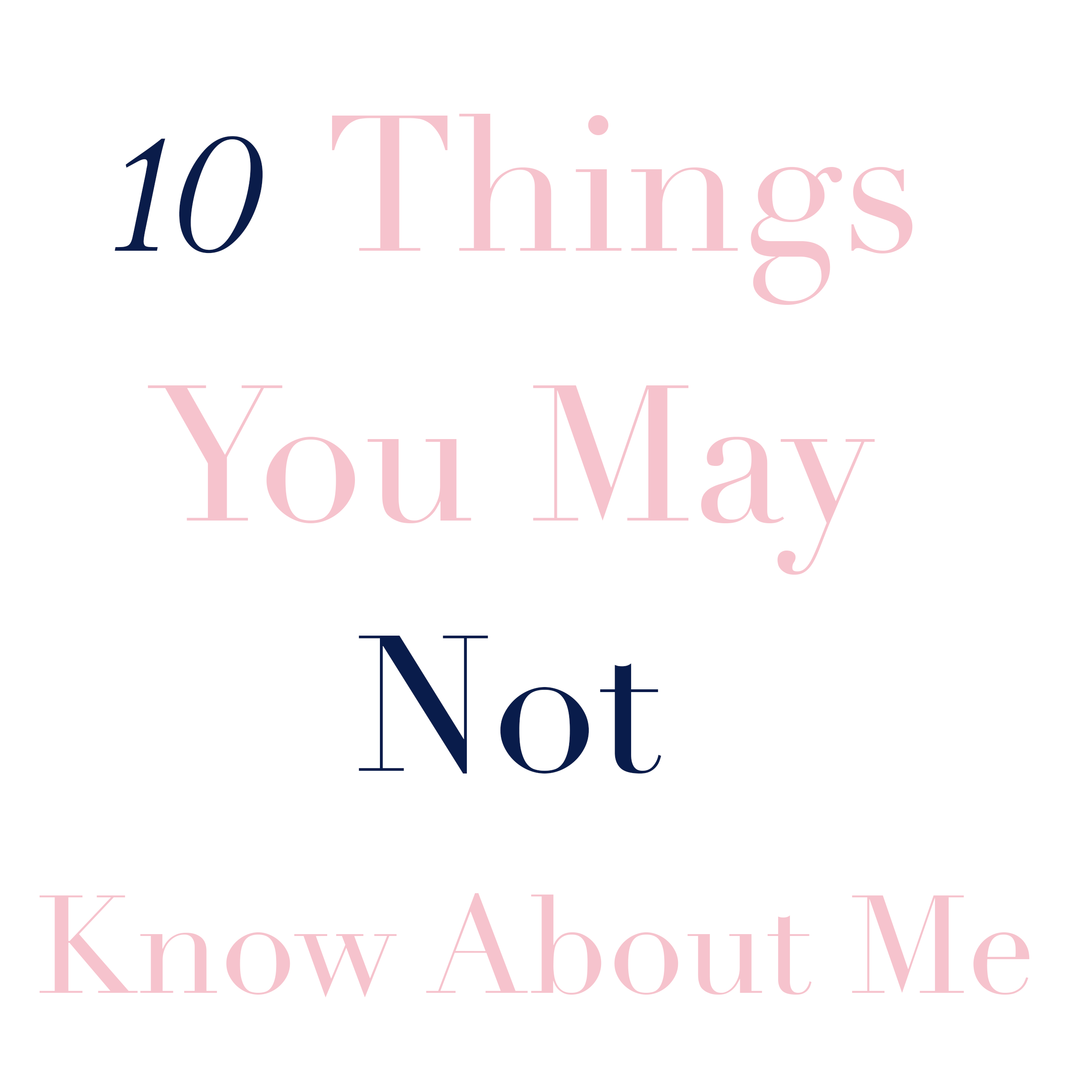 10 Things You May Not Know About Me